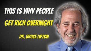 'Getting Rich Overnight IS NOT a Lucky Coincidence' | Dr. Bruce Lipton