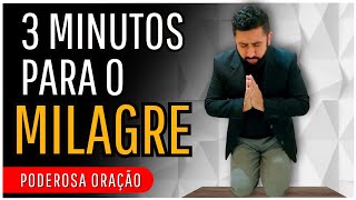 🔴 PODEROSA ORAÇÃO: 3 MINUTOS PARA O SEU MILAGRE URGENTE