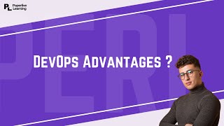 Top Advantages of DevOps: Why It’s a Game-Changer for Modern Businesses! | PaperLive Learning