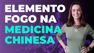 Elemento Fogo na Medicina Chinesa