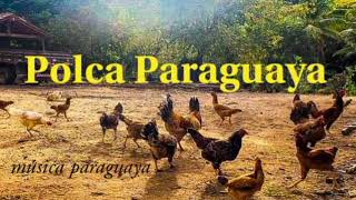 Selección de Polca Paraguaya - Música Paraguaya 🇵🇾📢👏