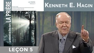 Ce que Jésus a dit sur la prière (Troisième partie) | La Prière Vol.2 Leçon 5/13 | Kenneth E. Hagin