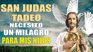 Oración a san judas Tadeo 🙏 MIS HIJOS🙏 NECESITAN UN MILAGRO URGENTE ! ❤️ 100%EXCELENTE