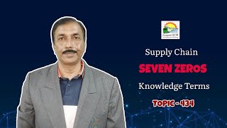 SEVEN ZEROS | Knowledge Terms | Supply Chain  || TOPIC   434