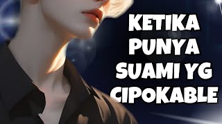 ASMR Husband | Ketika Punya Suami C*pokable | Part 294 | Asmr Cowok