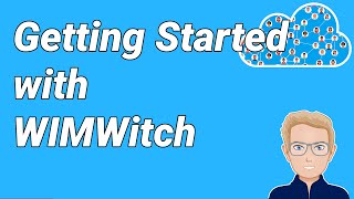 Getting Started with WIM Witch