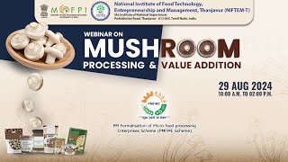 PMFME - Webinar on Mushroom Processing & Value Addition  - Inaugural session