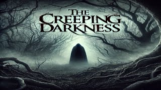 The Creeping Darkness|English ghost stories|Real Life Horror Stories|Creepy darker|