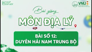 [Địa Lí HSA] - BÀI 12 - DUYÊN HẢI NAM TRUNG BỘ | Mapstudy