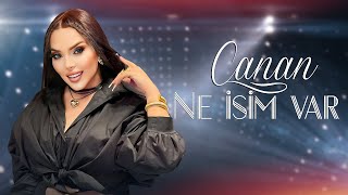 Canan - Ne isim Var (Yeni 2024)