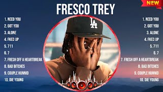 Fresco Trey Greatest Hits Full Album ▶️ Top Songs Full Album ▶️ Top 10 Hits of All Time