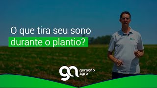 O que tira seu sono durante o plantio?