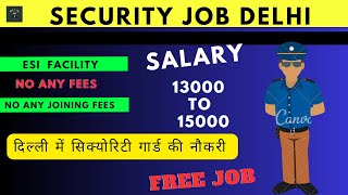 Delhi Security Job in Delhi ! Free Security job