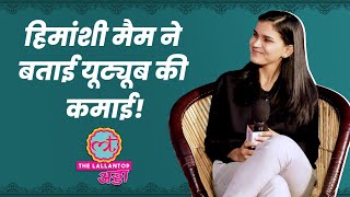 Himanshi Singh ने बताया कैसे Youtube के ज़रिए 6000₹ से Audi तक का सफर तय किया| Lallantop Adda