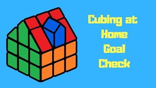 Cubing at Home Season 1: Goal Check