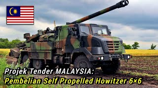 Projek Tender MALAYSIA untuk Pembelian Self Propelled Howitzer 6×6 Terbaharu