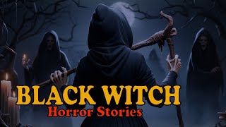 10 Black Witch Stories | True Scary Stories