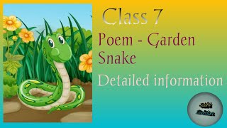 Class 7 English Poem- Garden Snake| Summary .#gardensnake #gardensnakepoemclass7