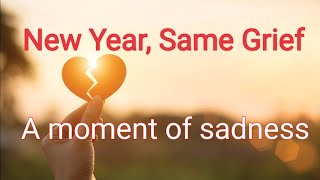 #grief #loss #deathofparent #coping New Year, Same Grief: A moment of sadness.