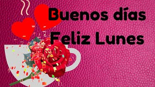 Buenos días Feliz Lunes 29 de Julio 2024