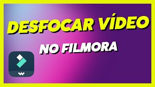 Como Desfocar uma Informação de um Vídeo no Filmora