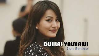 DUHLAI VALMAWI | ZIONI RENTHLEI | LOVE SONG