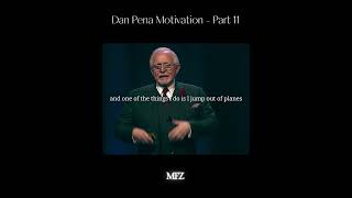 Dan Pena Motivation - Part 11