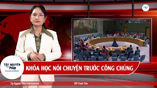 Bản Tin Thời Sự Quốc Tế | HV-BTV Tranh Trần | Khóa Học Nói Chuyện Trước Công Chúng | Tây Nguyên Phim