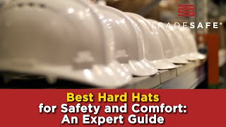 Best Hard Hats for Safety and Comfort: An Expert Guide