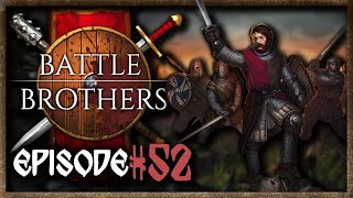 Play Along: Battle Brothers! Episode 52!