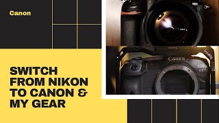 Transition From NIKON TO CANON & My Canon Mirrorless GEAR BAG