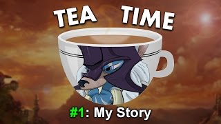 Tea Time with Tuskeh - #1 - My Story