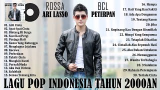 30 Top Hits Lagu Terbaik Ari Lasso, Rossa, Peterpan, Bcl [Top Hits Pop Indonesia Tahun 2000an]