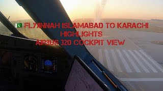 Flyjinnah A320 Cockpit:Drizzling Karachi Takeoff to Stunning Evening Arrival in Islamabad-highlights