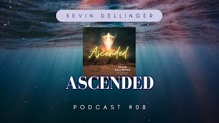 Episode 08 - Kevin Dellinger Music Featuring Album Ascended - Music Podcast #electronicmusic