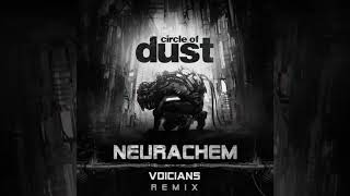 Circle of Dust - Neurachem (Voicians Remix)