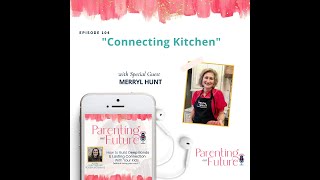 POF104: Connecting Kitchen with Merryl Hunt