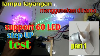 P1 TUTORIAL CARA MEMBUAT LAMPU LAYANGAN DENGAN DINAMO 12V, SUPPORT 60 LED, STEP UP, XL6009, MT3608.