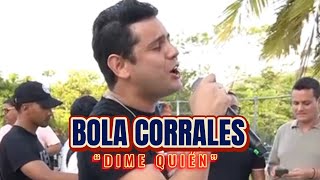 Dime quién binomio de oro en la voz del Bola Corrales 🔥