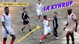 PARA MET IA KYNRUP HA MADAN | IOH PENALTY KA PIRATES, KYRWIT DIENGKOL KA TEN BRO