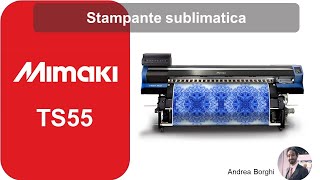 plotter sublimatico Mimaki TS55-1800 - Video di presentazione