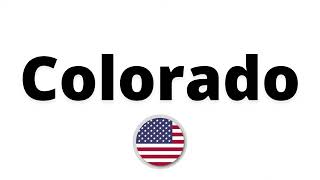 How Do You Pronounce Colorado? Is it from Spanish?