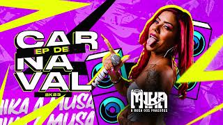 A MIKA A MUSA DOS PAREDÕES EP CARNAVAL 2K23