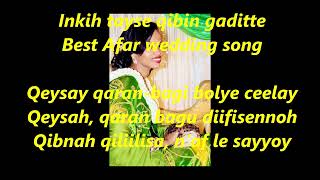 HASSAN PILOTE GADA/INKIH TAYSE IBIN GADITTE/BEST AFAR WEDDING SONG/QEYSAY/ABTAM YUUSUF