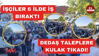 DEDAŞ çalışanları 6 ilde iş bıraktı !