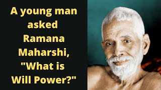 Sri Ramana Maharshi on Will-power