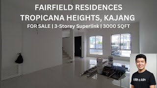 [FOR SALE] Fairfield Residences Tropicana Heights Kajang | 3 Storey Superlink | 3000 sqft