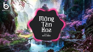 Mộng Tàn Hoa Remix Hot TikTok (Thiên Tú x Beta Remix) -  Cành Hồng Đã Úa Giấc Mơ Cũng Dần Tan Remix