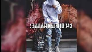 SEBAGAI APA-GOMBAL HIP-HOP-X-ACF