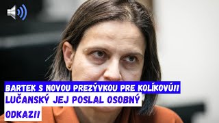 Bartek s novou prezývkou pre Kolíkovú, Lučanský jej poslal osobný odkaz!!